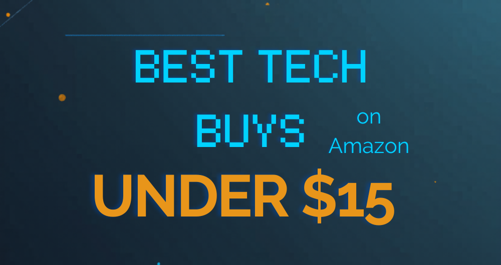 Best Tech Buys Under $15 on Amazon